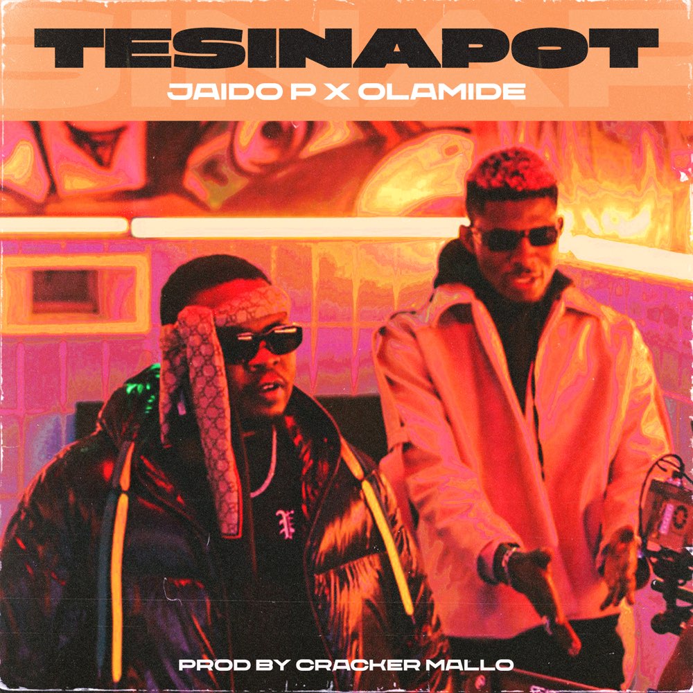 Tesinapot mp3 Download by Olamide & Jaido P