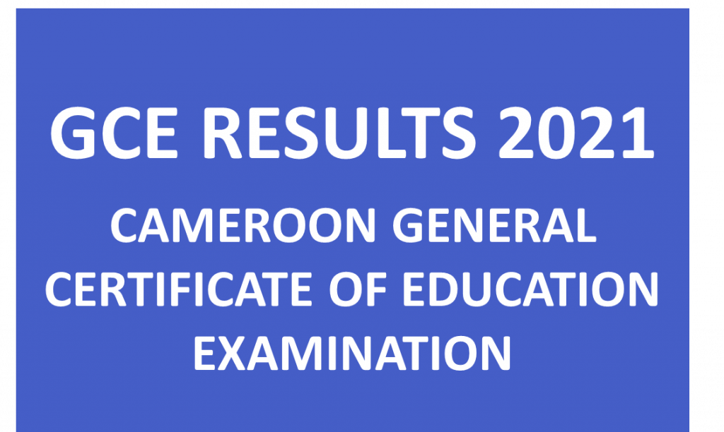 GCE Results 2021 | Cameroon General Certificate of Education